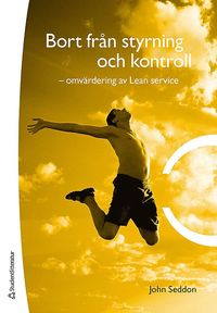 bokomslag Bort från styrning och kontroll : omvärdering av Lean service