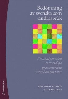 Gisela Håkansson, Anna Flyman-Mattsson - Bedömning av svenska som andraspråk, Häftad