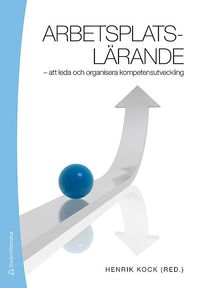 bokomslag Arbetsplatslärande : att leda och organisera kompetensutveckling