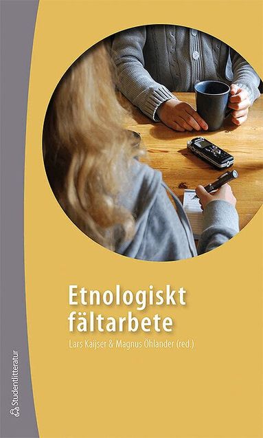Lars Kaijser, Magnus Öhlander, Lizette Gradén, Eva Fägerborg, Eva Silvén, Oscar Pripp, Sverker Hyltén-Cavallius, Helena Hörnfeldt - Etnologiskt fältarbete, Häftad