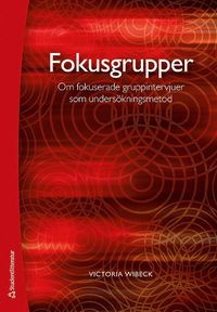 bokomslag Fokusgrupper : om fokuserade gruppintervjuer som undersökningsmetod