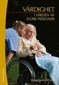 bokomslag Värdighet i vården av äldre personer