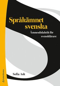 bokomslag Språkämnet svenska : ämnesdidaktik för svensklärare