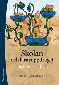 bokomslag Skolan och läraruppdraget : att bli och att vara lärare