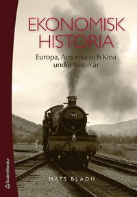 bokomslag Ekonomisk historia : Europa, Amerika och Kina under tusen år