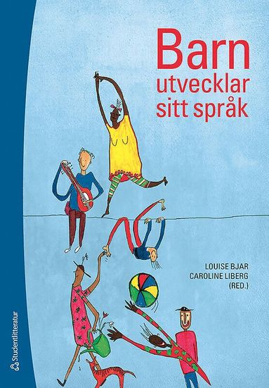 Lousie Bjar, Caroline Liberg, Niclas Abrahamsson, Monica Axelsson, Barbro Bruce, Ulf Fredriksson, Kristina Hansson, Ingrid Häggström, Kenneth Hyltenstam, Eva Magnusson, Kerstin Nauclér, Ulrika Nettelbladt, Christina Reuterskiöld, Sven Strömqvist, Karin Taube - Barn utvecklar sitt språk, Häftad