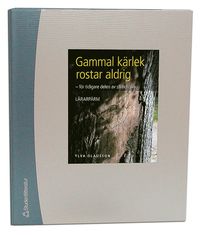 bokomslag Gammal kärlek rostar aldrig Lärarmaterial