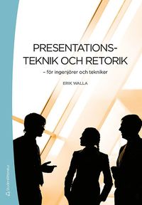 bokomslag Presentationsteknik och retorik : för ingenjörer och tekniker