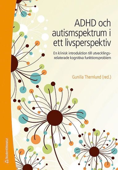 bokomslag ADHD och autismspektrumstörning i ett livsperspektiv : en klinisk introduktion till utvecklingsrelaterade kognitiva funktionsproblem