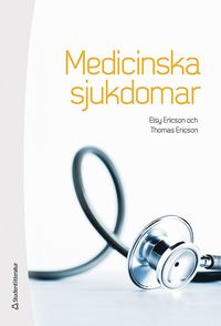 bokomslag Medicinska sjukdomar : patofysiologi, omvårdnad och behandling