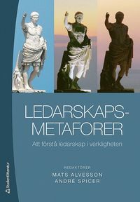 bokomslag Ledarskapsmetaforer : att förstå ledarskap i verkligheten