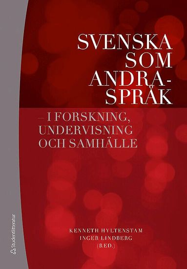 Kenneth Hyltenstam, Inger Lindberg - Svenska som andraspråk : i forskning, undervisning och samhälle, Inbunden