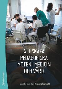 bokomslag Att skapa pedagogiska möten i medicin och vård