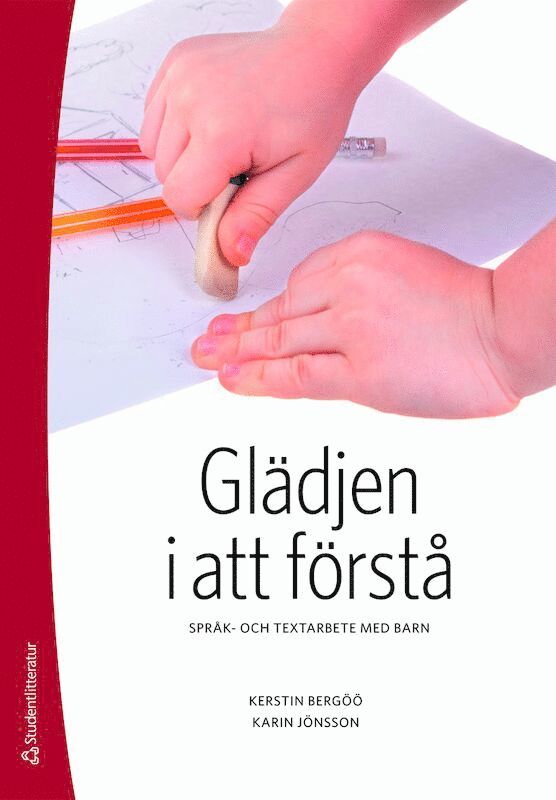 Glädjen i att förstå : språk- och textarbete med barn 1