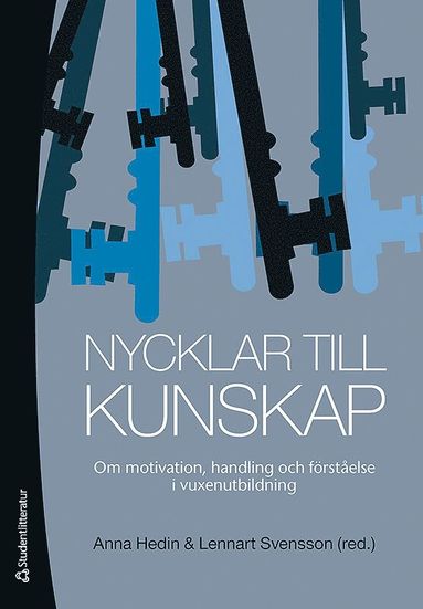 bokomslag Nycklar till kunskap : om motivation, handling och förståelse i vuxenutbildning