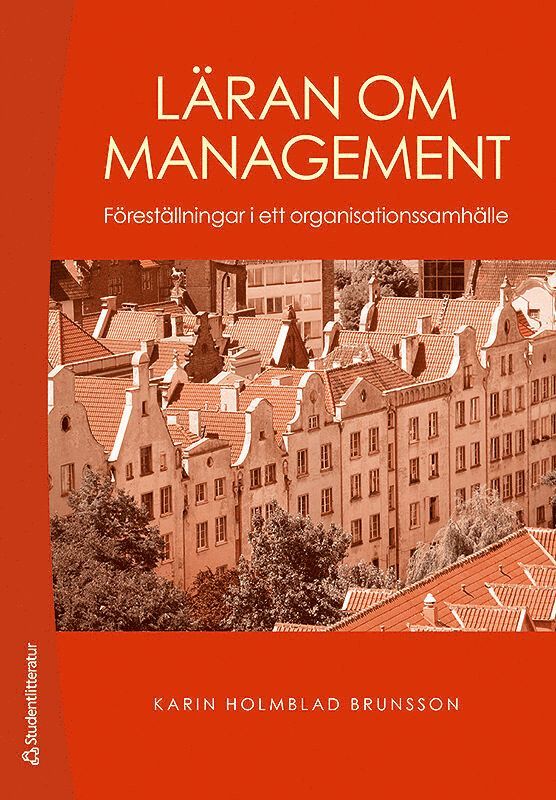 Läran om management : föreställningar i ett organisationssamhälle 1