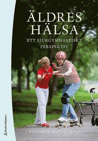 bokomslag Äldres hälsa : ett sjukgymnastiskt perspektiv