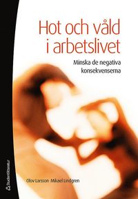 bokomslag Hot och våld i arbetslivet - minska de negativa konsekvenserna
