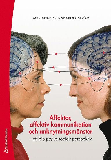 bokomslag Affekter, affektiv kommunikation och anknytningsmönster : ett bio-psyko-socialt perspektiv