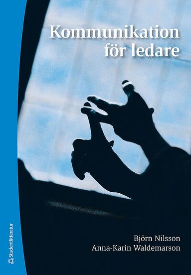 Björn Nilsson, Anna-Karin Waldemarson - Kommunikation för ledare, Häftad