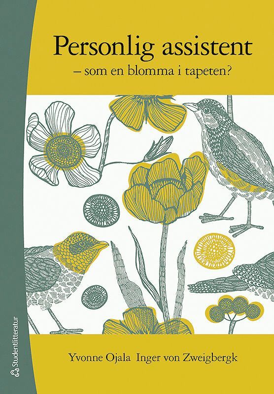 Yvonne Ojala, Inger von Zweigbergk - Personlig assistent : som en blomma i tapeten, Häftad