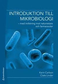 bokomslag Introduktion till mikrobiologi : med inriktning mot naturvetare och farmaceuter