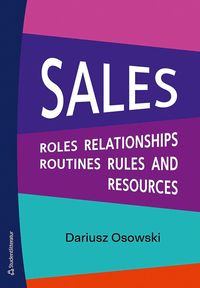 bokomslag Sales : roles, relationships, routines, rules and resources