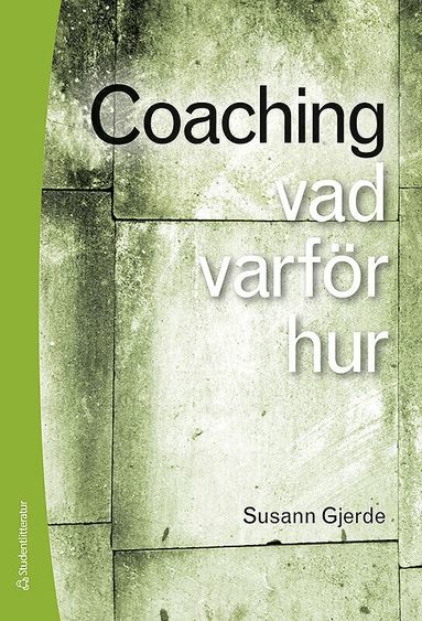 Susann Gjerde - Coaching : vad, varför, hur, Häftad
