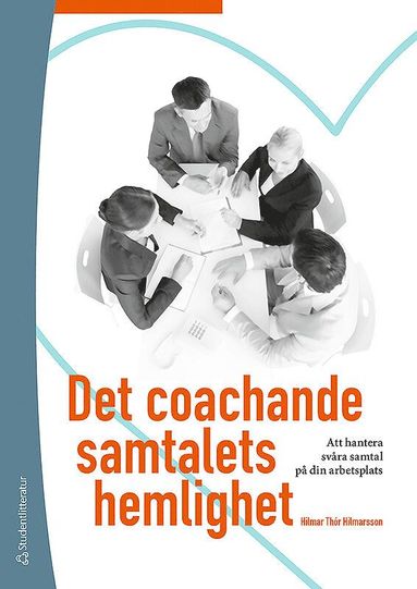 bokomslag Det coachande samtalets hemlighet - Att hantera svåra samtal på din arbetsplats