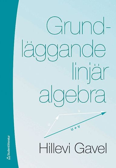 Hillevi Gavel - Grundläggande linjär algebra, Inbunden