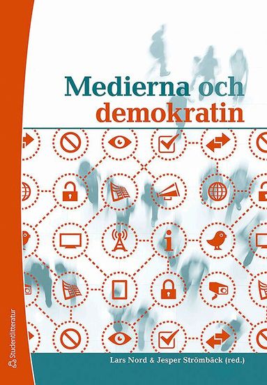 Lars Nord, Jesper Strömbäck, Sigurd Allern, Monika Djerf-Pierre, Jesper Falkheimer, Marina Ghersetti, André Jansson, Michael Karlsson, Mart Ots, Adam Shehata, Elisabeth Stúr, Ingela Wadbring, Jenny Wiik - Medierna och demokratin, Häftad