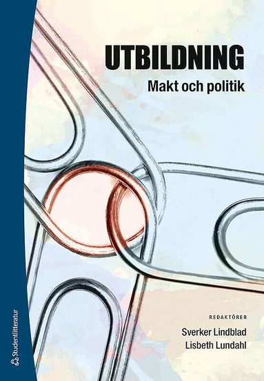 Sverker Lindblad, Lisbeth Lundahl, Andreas Bergh, Annika Bergviken Rensfeldt, Maria Blomgren, Susanne Dodillet, Rita Foss Lindblad, Michael Hansen, Martin Harling, Ingrid Henning Loeb, Elsi-Brith Jodal, John Benedicto Krejsler, Karin Lumsden Wass, Ulf Lundström, Ulf Olsson, Kenneth Petersson, Daniel Pettersson, Olof Reichenberg, Caroline Runesdotter, Linda Rönnberg, Pia Skott, Caroline Waks, Gun-Britt Wärvik - Utbildning, makt och politik, Häftad