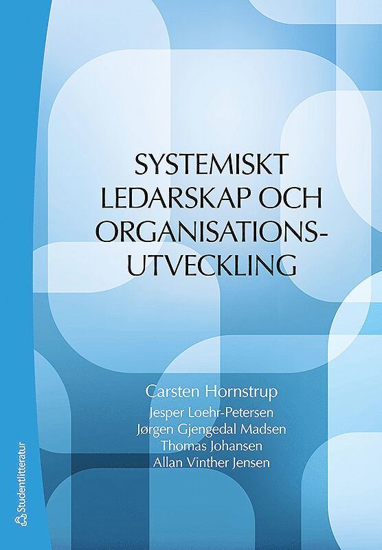 Carsten Hornstrup, Jesper Loehr-Petersen, Jorgen Gjengedal Madsen, Thomas Johansen, Allan Vinther Jensen - Systemiskt ledarskap och organisationsutveckling, Häftad