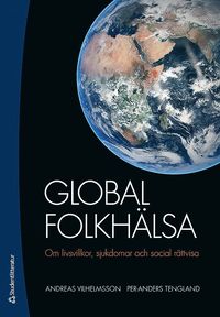 bokomslag Global folkhälsa : om livsvillkor, sjukdomar och social rättvisa