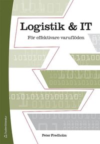 bokomslag Logistik och IT - För effektivare varuflöden