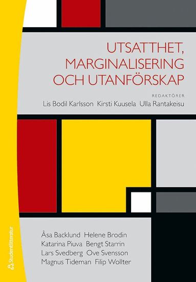 Lis-Bodil Karlsson, Kirsti Kuusela, Ulla Rantakeisu, Åsa Backlund, Helene Brodin, Katarina Piuva, Bengt Starrin, Lars Svedberg, Ove Svensson, Magnus Tideman, Filip Wollter - Utsatthet, marginalisering och utanförskap, Häftad