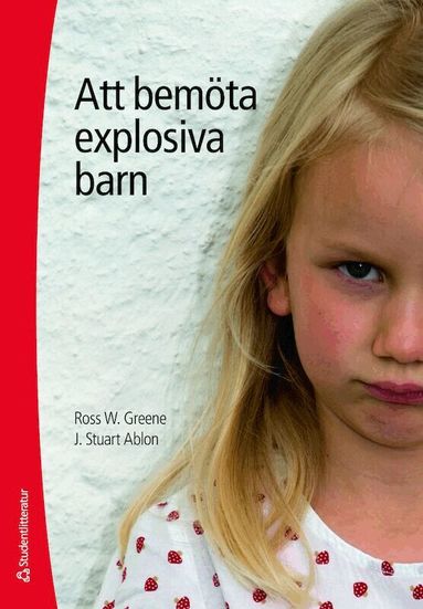 Ross W. Greene, J. Stuart Ablon - Att bemöta explosiva barn, Häftad