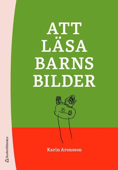 Karin Aronsson - Att läsa barns bilder, Häftad