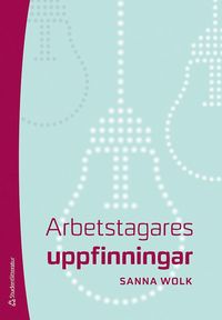 bokomslag Arbetstagares uppfinningar