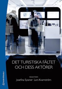 bokomslag Det turistiska fältet och dess aktörer
