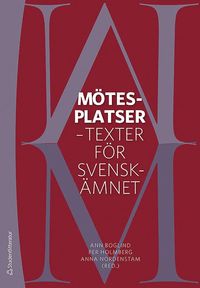 bokomslag Mötesplatser : texter för svenskämnet