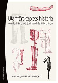 bokomslag Utanförskapets historia : om funktionsnedsättning och funktionshinder