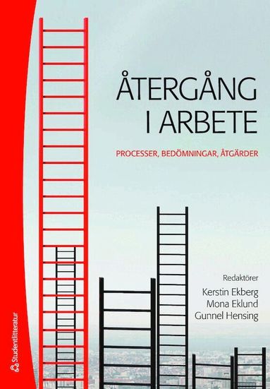 Kerstin Ekberg, Mona Eklund, Gunnel Hensing, Ulrika Bejerholm, Lena-Karin Erlandsson, Annie Hansen Falkdal, Karin Harms-Ringdahl, Kristina Holmgren, Gun Johansson, Jesper Löve, Urban Markström, Elisabeth Persson, Marcelo Rivano Fischer, Carin Staland Nyman, Christian Ståhl, Charlotte Wåhlin - Återgång i arbete - Processer, bedömningar, åtgärder, Häftad