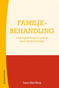 bokomslag Familjebehandling - Lösningsfokuserat arbete med utsatta familjer
