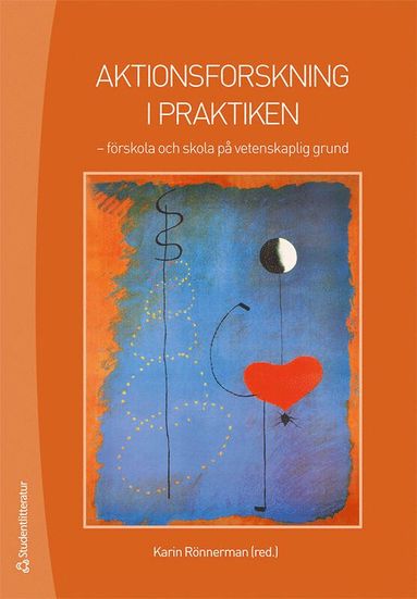 bokomslag Aktionsforskning i praktiken : förskola och skola på vetenskaplig grund