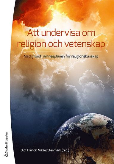 bokomslag Att undervisa om religion och vetenskap : med grund i ämnesplanen i religionskunskap