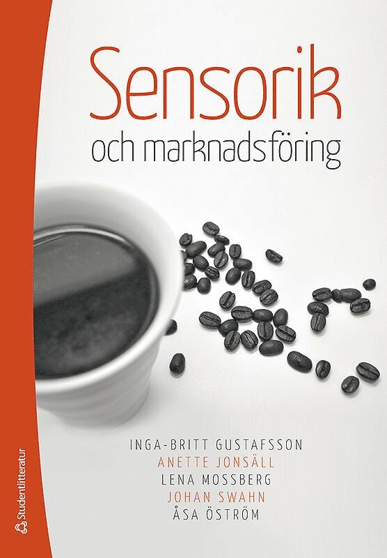 Lena Mossberg, Inga-Britt Gustafsson, Anette Jonsäll, Åsa Öström, Johan Swahn - Sensorik och marknadsföring, Häftad