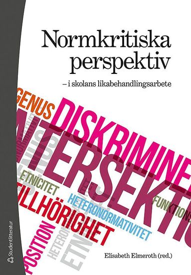 Elisabeth Elmeroth, Lotta Eek-Karlsson, Maria Hedlin, Mattias Lundin, Ann-Christin Torpsten, Berit Willén Lundgren, Peter Karlsudd - Normkritiska perspektiv - i skolans likabehandlingsarbete, Häftad
