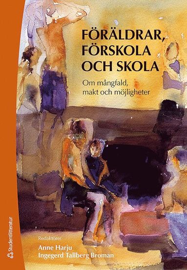 bokomslag Föräldrar, förskola och skola - Om mångfald, makt och möjligheter