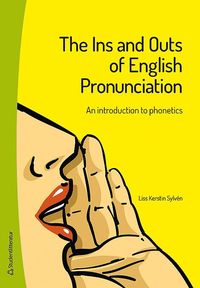 bokomslag The Ins and Outs of English Pronunciation : an introduction to phonetics